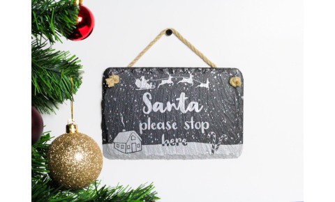 Santa Stop Here Slate Hanging Sign